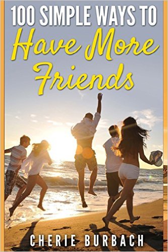 100 Simple Ways to Have More Friends