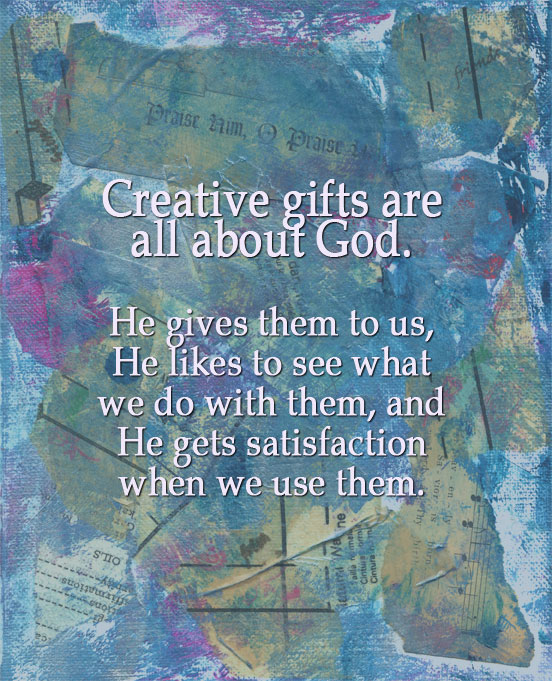 Using Your Creative Gifts