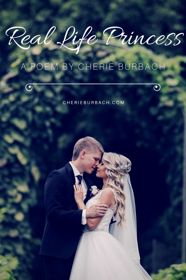 Real Life Princess – My Poem About Embracing God’s Blessings and the Gift of Love