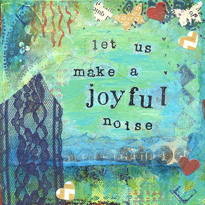 Making a Joyful Noise
