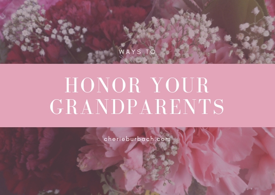 Ways to Honor Your Grandparents