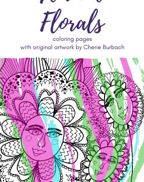 Feminine Florals: Coloring Pages with Original Artwork by Cherie Burbach