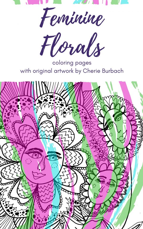 Feminine Florals Coloring Pages With Original Artwork By Cherie Burbach Cherie Burbach