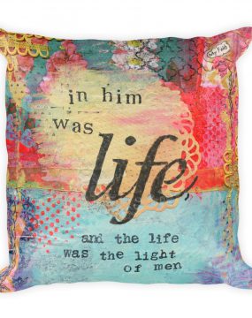 In Him Was Life Pillow