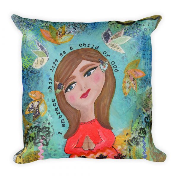 I Embrace This Life Pillow