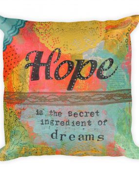 Hope Is the Secret Ingredient of Dreams Pillow