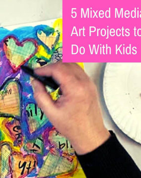 5 Mixed Media Art Projects to Do With Kids (Online Course)