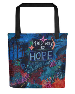 This Way to Hope Tote Bag