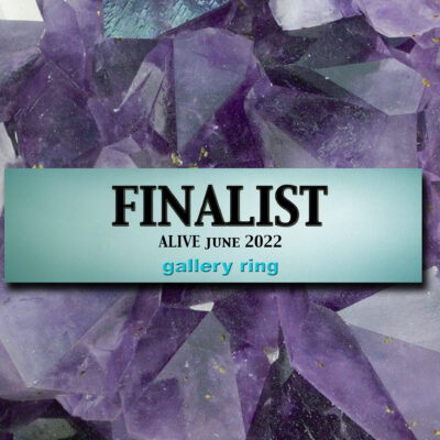 Finalist in the Gallery Ring Alive Exhibit