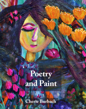 Poetry and Paint (a Collection of Art and Poems)